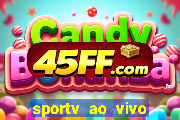sportv ao vivo multi multicanal